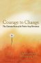 Courage to Change · the Christian Roots of the Twelve-Step Movement