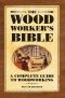 The Woodworker's Bible