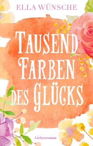 Tausend Farben des Glücks