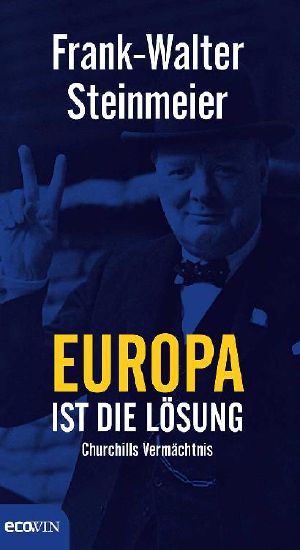 Europa ist die Lösung · Churchills Vermächtnis