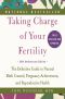 Taking Charge of Your Fertility · the Definitive Guide to Natural Birth Control, Pregnancy Achievement, and Reproductive Health (9780062409911)