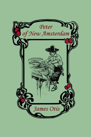 Peter of New Amsterdam (Yesterday's Classics)