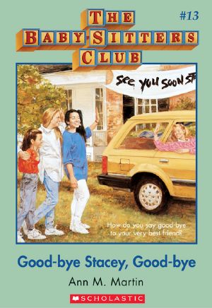 Babysitters Club 013: Good-Bye Stacey, Good-Bye