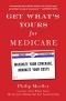 Get What's Yours for Medicare · Maximize Your Coverage, Minimize Your Costs