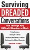 Surviving Dreaded Conversations · How to Talk Through Any Difficult Situation at Work