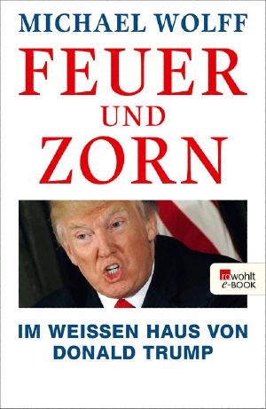 Feuer und Zorn, Im Weißen Haus von Donald Trump