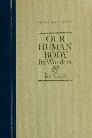 Our Human Body · Its Wonders and Its Care