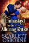 Unmasked by the Alluring Duke · A Steamy Historical Regency Romance Novel