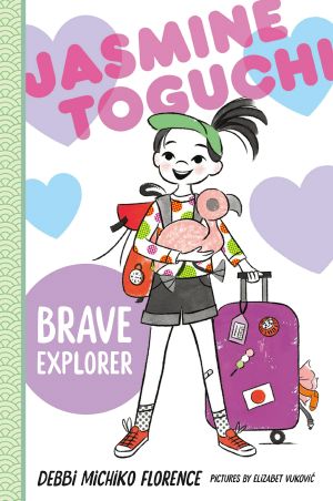 Jasmine Toguchi, Brave Explorer: Jasmine Toguchi Series, Book 5