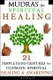 Mudras for Spiritual Healing · 21 Simple Hand Gestures for Ultimate Spiritual Healing & Awakening