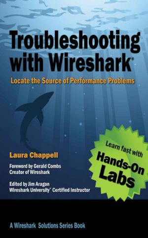 Troubleshooting With Wireshark · Locate the Source of Performance Problems (Wireshark Solution Series)