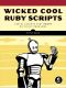 Wicked Cool Ruby Scripts