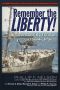 Remember the Liberty! · Almost Sunk by Treason on the High Seas