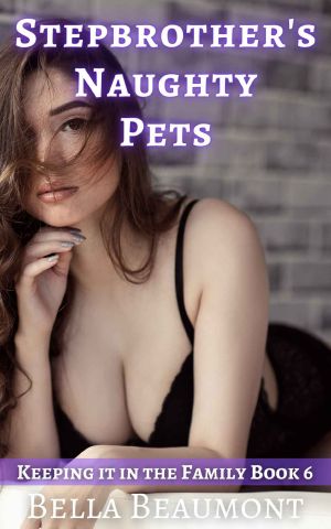 Stepbrother's Naughty Pets (Keeping It in the Family, #6)