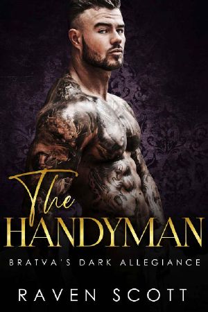 The Handyman: A Dark Mafia Romance (Bratva Dark Allegiance Book 3)