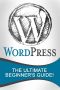 WordPress · the Ultimate Beginner's Guide!