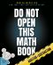 Do Not Open This Math Book, Addition + Subtraction