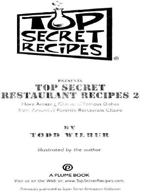 Top Secret Restaurant Recipes 2 · More Amazing Clones of Famous Dishes From America's Favorite Restaurant Chains