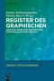 Register des Graphischen ·Variation, Interaktion und Reflexion in der digitalen Schriftlichkeit