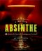 A Taste for Absinthe · 65 Recipes for Classic and Contemporary Cocktails