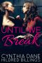 Until We Break