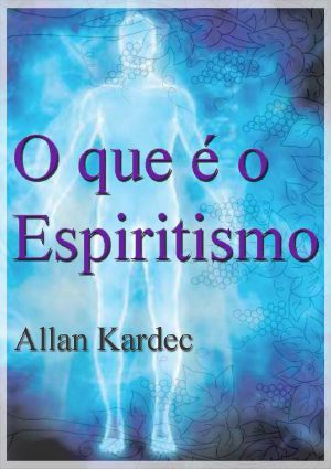 O Que É O Espiritismo