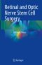 Retinal and Optic Nerve Stem Cell Surgery