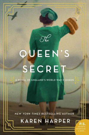 The Queen's Secret · A Novel of England's World War II Queen