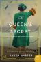 The Queen's Secret · A Novel of England's World War II Queen