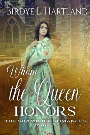 Whom the Queen Honors (The Shamrock Romances, #3)