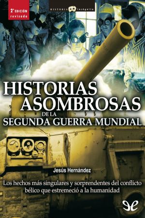 Historias asombrosas de la Segunda Guerra Mundial