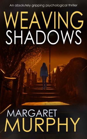WEAVING SHADOWS an Absolutely Gripping Psychological Thriller (Clara Pascal Book 2)