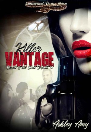 Killer Vantage: A Paranormal, Reverse Harem (Secrets of the Silent Serpent Book 6)