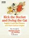 Kick the Bucket and Swing the Cat · The Complete Balderdash & Piffle Collection of English Words, and Their Curious Origins