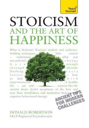 Stoicism and the Art of Happiness · Teach Yourself - Ancient Tips for Modern Challenges