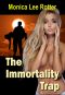 The Immortality Trap