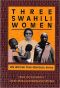 Three Swahili Women · Life Histories From Mombasa, Kenya