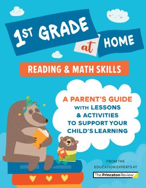 1st Grade at Home, A Parent's Guide with Lessons & Activities to Support Your Child's Learning (Math & Reading Skills)