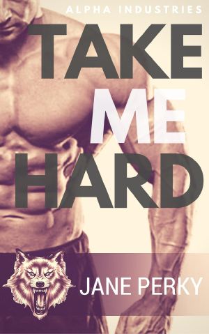 Take Me Hard (Book 1)