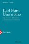 Karl Marx. Uno E Bino