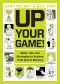 Up Your Game!