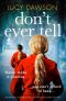 Don't Ever Tell · an Absolutely Unputdownable, Nail-Biting Psychological Thriller