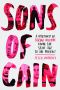 Sons of Cain, A History of Serial Killers from the Stone Age to the Present