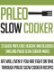 Paleo Slow Cooker · 33 Quick Prep, Easy, Healthy And Delicious Smelling Paleo Slow Cooker Meals