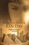 When the River Ran Dry