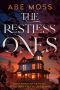 The Restless Ones · A Novel