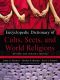 Encyclopedic Dictionary of Cults, Sects, and World Religions · Revised and Updated Edition