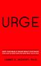 Urge · Why You Really Want What You Want (And How to Make Everyone Want What You've Got)