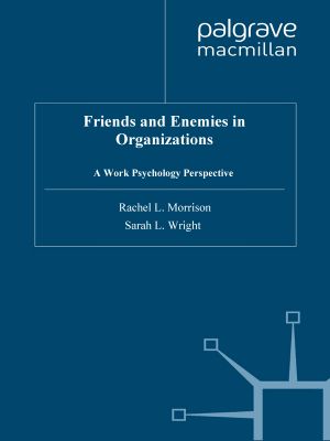 Friends and Enemies in Organizations