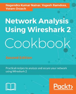 Network Analysis Using Wireshark 2 Cookbook · 2nd Edition